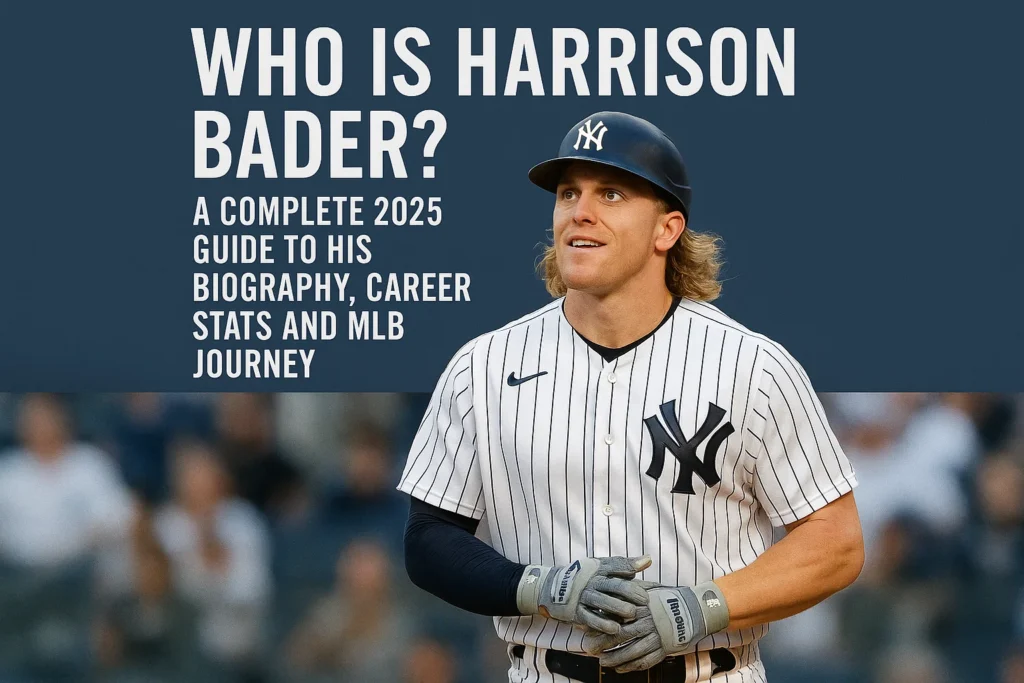 What is Who Is Harrison Bader? A Complete 2025 Guide to His Biography Career Stats and MLB Journey
