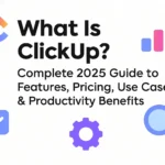 What Is ClickUp? Complete 2025 Guide to Features Pricing Use Cases & Productivity Benefits