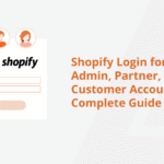 What Is Shopify Login? Complete 2025 Guide to Login Methods Troubleshooting, Merchant Dashboard Security & Best Practices