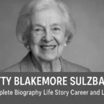 Who Is Betty Blakemore Sulzbach? Complete Biography Life Story Career and Legacy