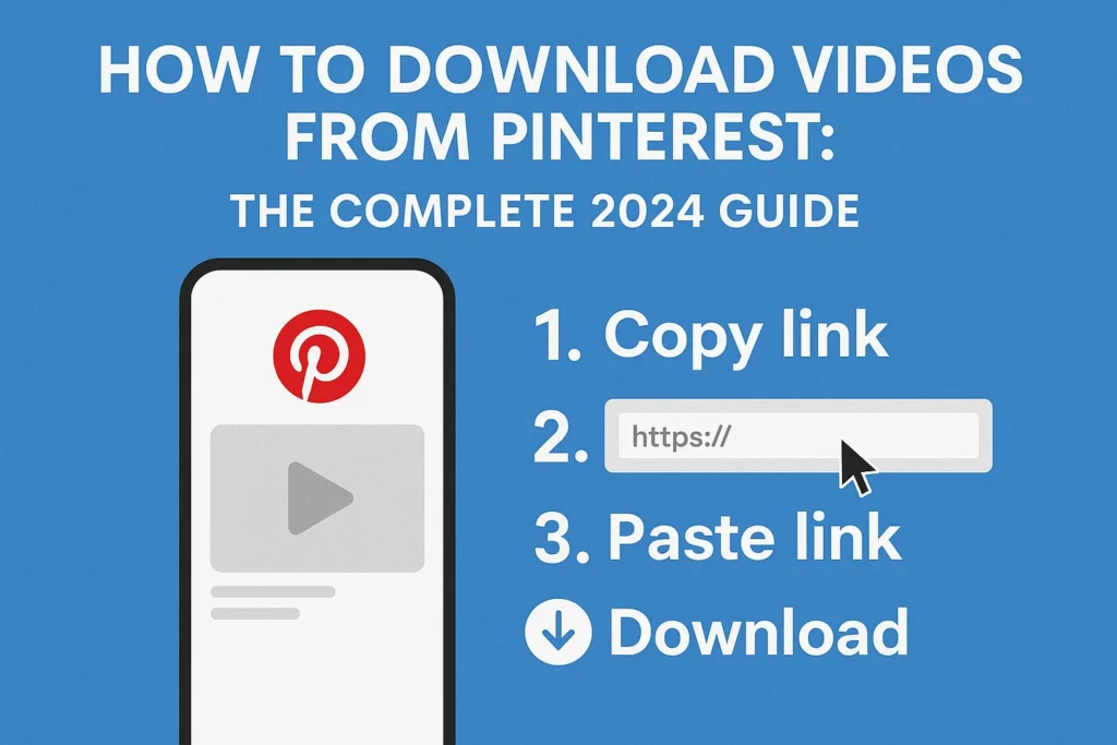 How to Download Videos from Pinterest: The Complete 2024 Guide