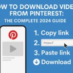 How to Download Videos from Pinterest: The Complete 2024 Guide