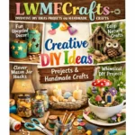 Inventive LWMFCrafts: Creative DIY Ideas Projects and Handmade Crafts