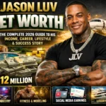 Jason Luv Net Worth The Complete 2026 Guide to His Income Career Lifestyle Success Story